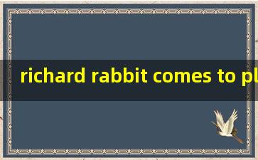 richard rabbit comes to play小猪佩奇